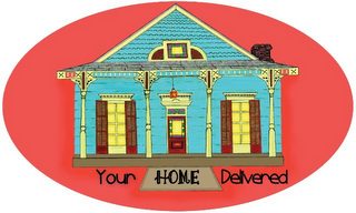 YOUR HOME DELIVERED