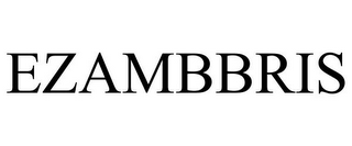 EZAMBBRIS