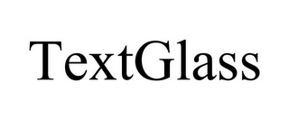 TEXTGLASS