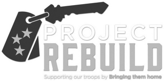 PROJECT REBUILD SUPPORTING OUR TROOPS BY BRINGING THEM HOME