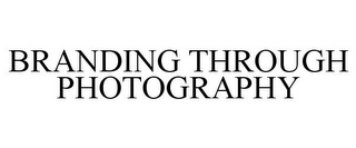 BRANDING THROUGH PHOTOGRAPHY