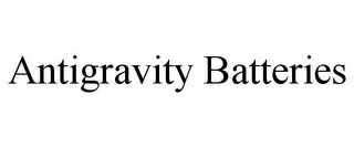 ANTIGRAVITY BATTERIES