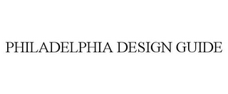 PHILADELPHIA DESIGN GUIDE