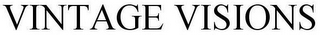VINTAGE VISIONS