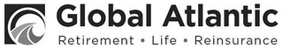 GLOBAL ATLANTIC RETIREMENT · LIFE · REINSURANCE