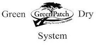 GREEN GREENPATCH DRY SYSTEM PAVING THE WAY TO GO GREEN