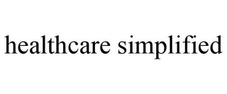 HEALTHCARE SIMPLIFIED
