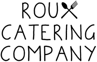 ROUX CATERING COMPANY