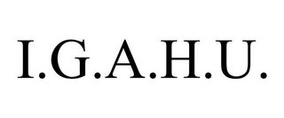 I.G.A.H.U.