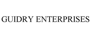 GUIDRY ENTERPRISES