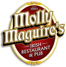 EST. 2007 MOLLY MAGUIRE'S IRISH RESTAURANT & PUB