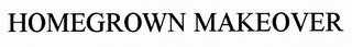 HOMEGROWN MAKEOVER