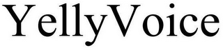 YELLYVOICE