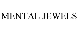 MENTAL JEWELS