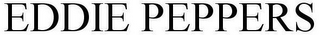 EDDIE PEPPERS