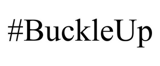 #BUCKLEUP