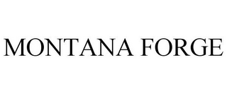 MONTANA FORGE