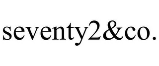 SEVENTY2&CO.