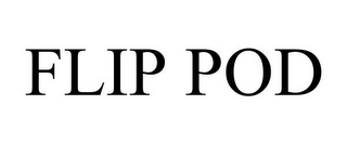 FLIP POD