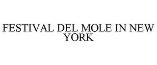 FESTIVAL DEL MOLE IN NEW YORK