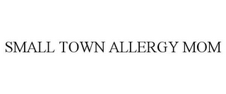 SMALL TOWN ALLERGY MOM