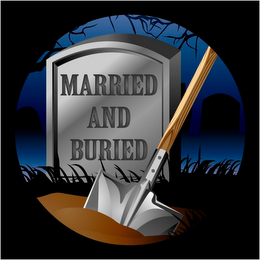 MARRIED AND BURIED