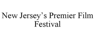 NEW JERSEY'S PREMIER FILM FESTIVAL