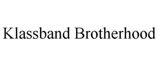 KLASSBAND BROTHERHOOD