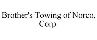 BROTHER'S TOWING OF NORCO, CORP.