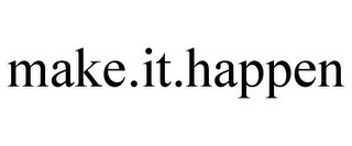 MAKE.IT.HAPPEN