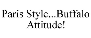 PARIS STYLE...BUFFALO ATTITUDE!