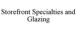 STOREFRONT SPECIALTIES AND GLAZING