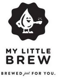 MY LITTLE BREW BREWED JUST FOR YOU.