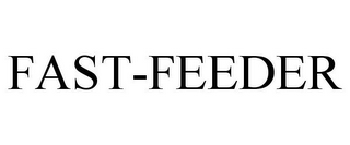 FAST-FEEDER