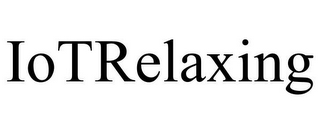 IOTRELAXING