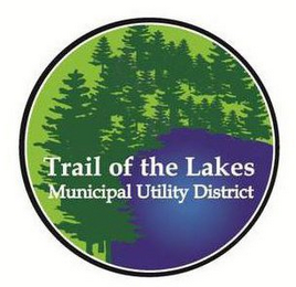 TRAIL OF THE LAKES MUNICIPAL UTILITY DISTRICT