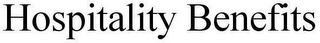 HOSPITALITY BENEFITS