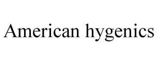 AMERICAN HYGENICS