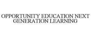 OPPORTUNITY EDUCATION NEXT GENERATION LEARNING