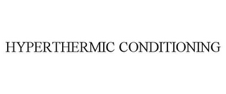 HYPERTHERMIC CONDITIONING