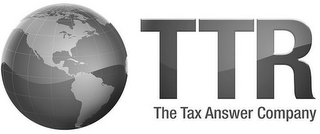 TTR THE TAX ANSWER COMPANY