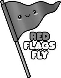 RED FLAGS FLY