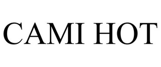 CAMI HOT