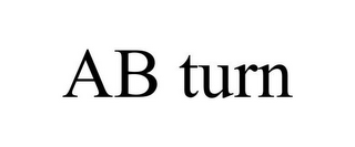 AB TURN