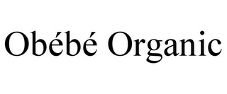 OBÉBÉ ORGANIC