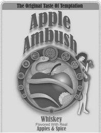 THE ORIGINAL TASTE OF TEMPTATION APPLE AMBUSH WHISKEY FLAVORED WITH REAL APPLES & SPICE