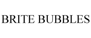 BRITE BUBBLES