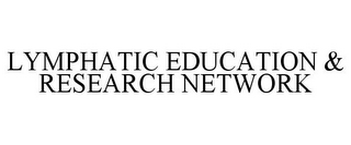 LYMPHATIC EDUCATION & RESEARCH NETWORK