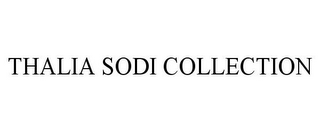 THALIA SODI COLLECTION