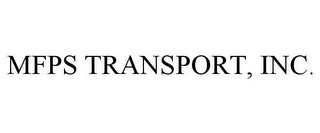 MFPS TRANSPORT, INC.